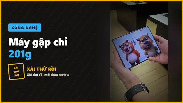 Đánh giá Galaxy Z Fold 8: máy gập 201g, nhưng có một cái bẫy